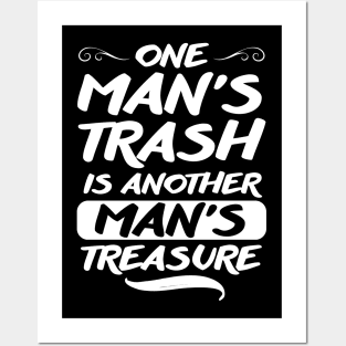 One Man’s Trash Is Another Man’s Treasure Posters and Art